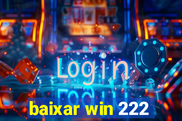 baixar win 222